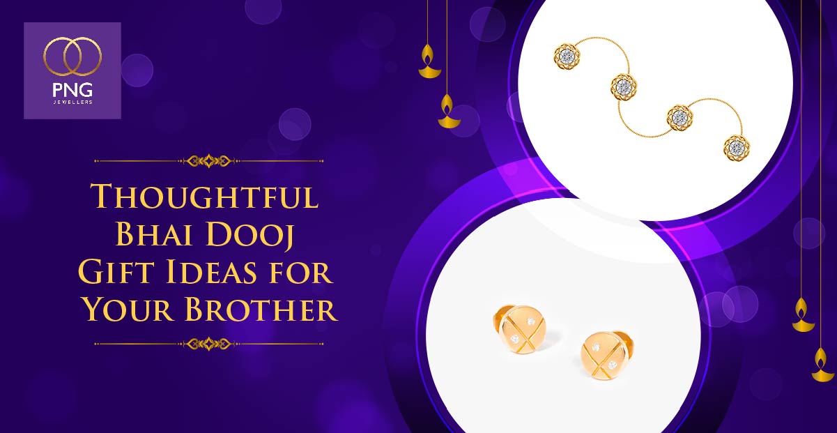 10 Thoughtful Bhai Dooj Gift Ideas for Your Brother - PNG Jewellers