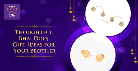 10 Thoughtful Bhai Dooj Gift Ideas for Your Brother - PNG Jewellers