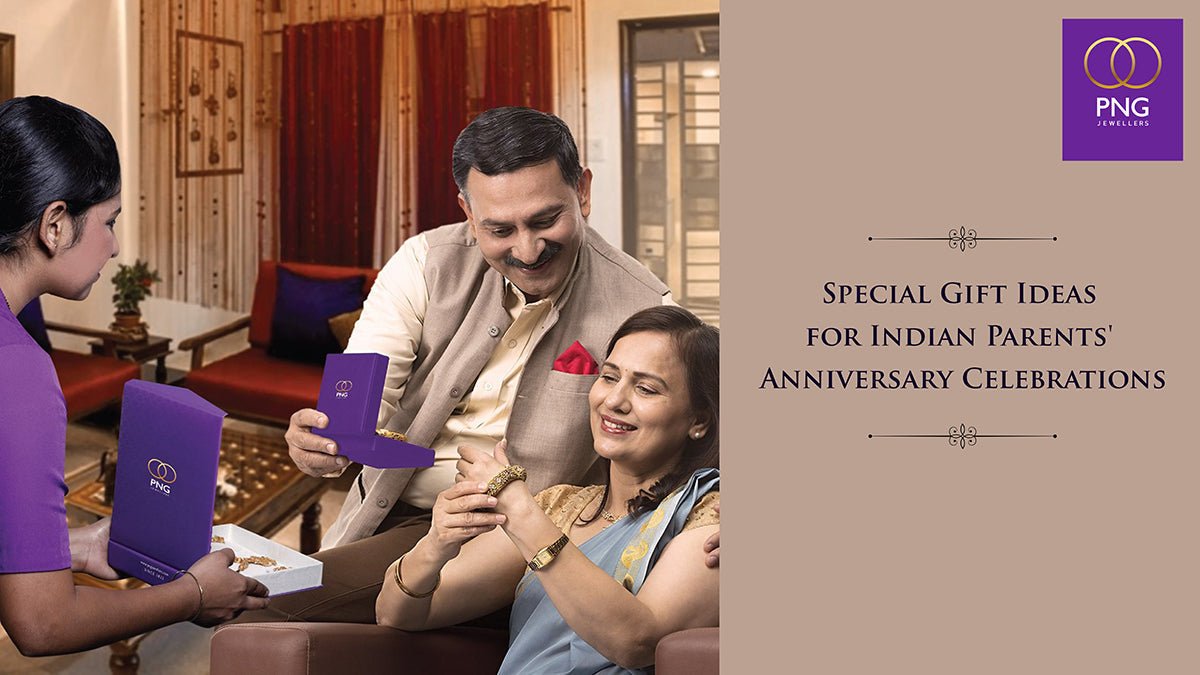 12 Special Gift Ideas for Indian Parents' Anniversary Celebrations - PNG Jewellers