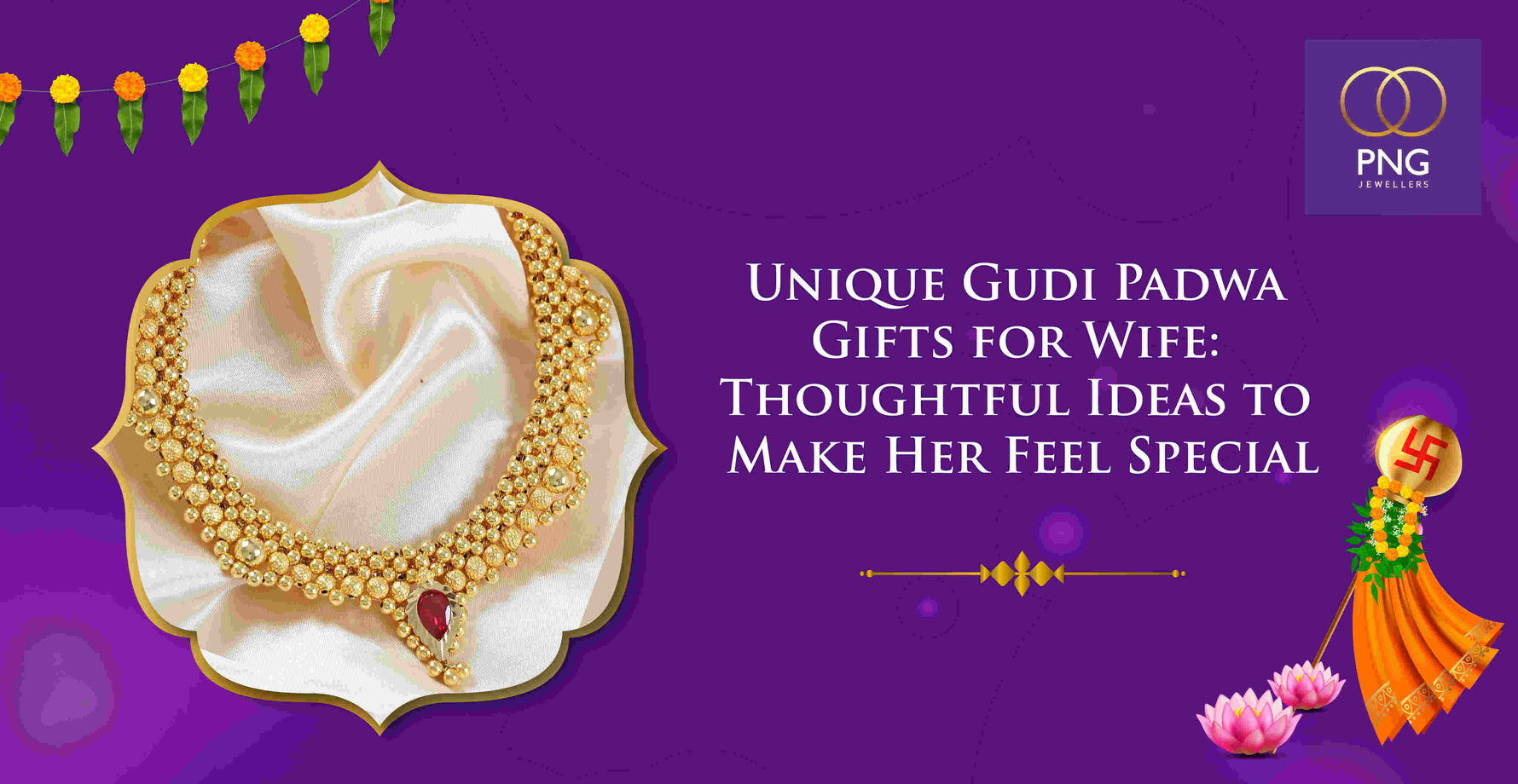 5 Unique Gudi Padwa Gifts for Wife: Thoughtful Ideas to Make Her Feel Special - PNG Jewellers