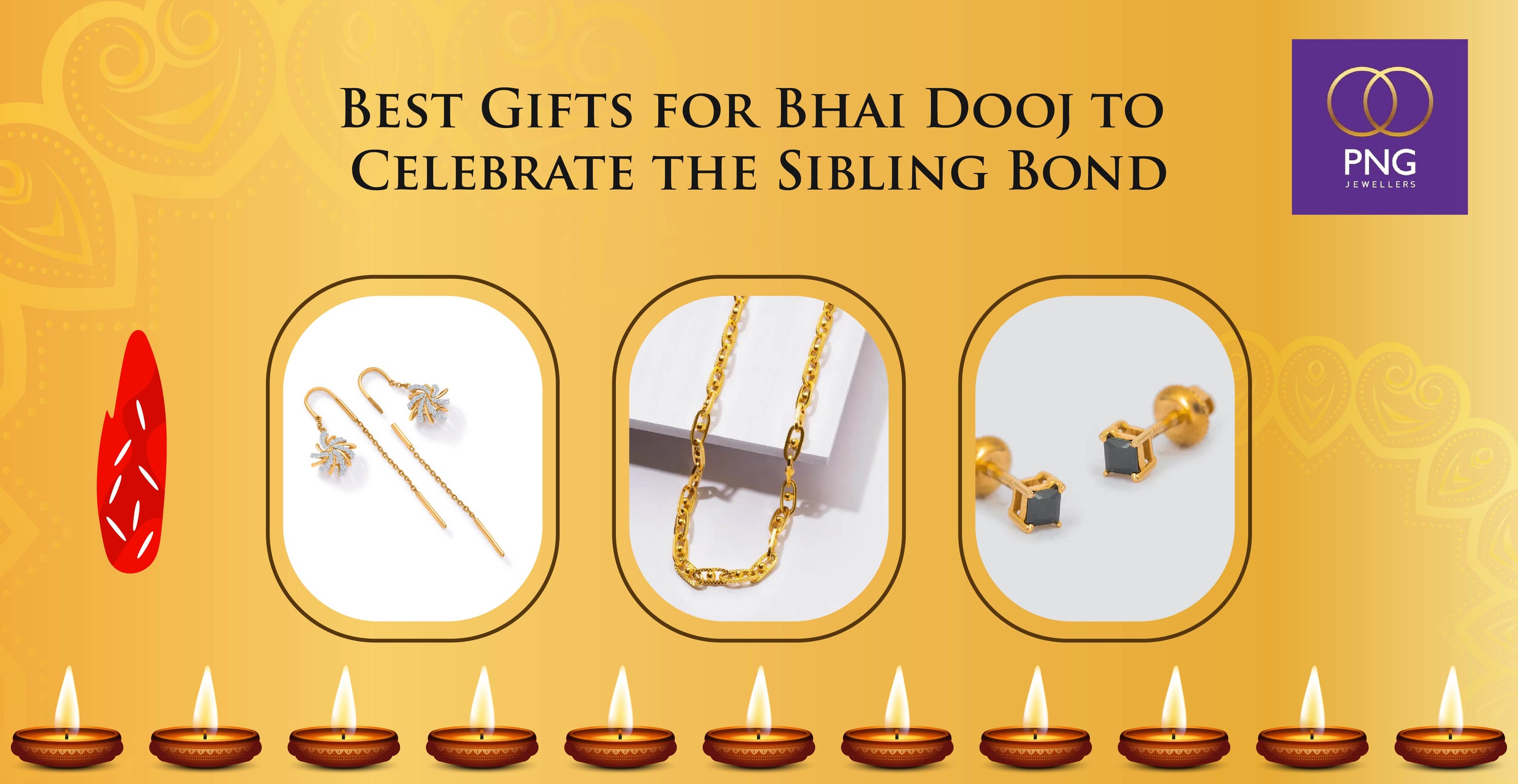 6 Best Gifts for Bhai Dooj to Celebrate the Sibling Bond - PNG Jewellers