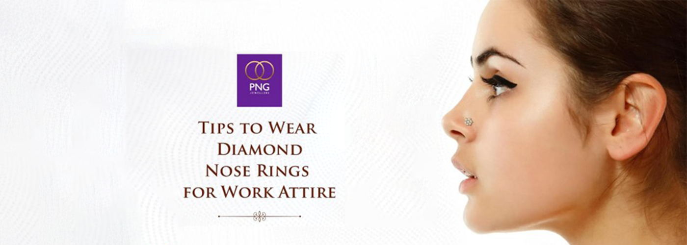 Tips to Wear Diamond Nose Rings for Work Attire
