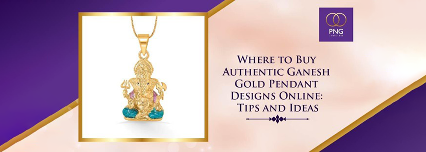 Where to Buy Authentic Ganesh Gold Pendant Designs Online: Tips and Ideas