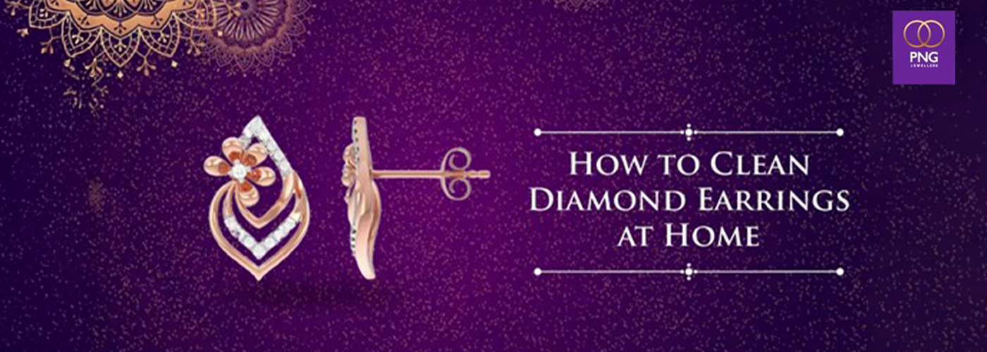 How to Clean Diamond Earrings at Home?