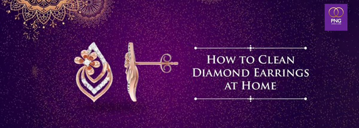 How to Clean Diamond Earrings at Home?