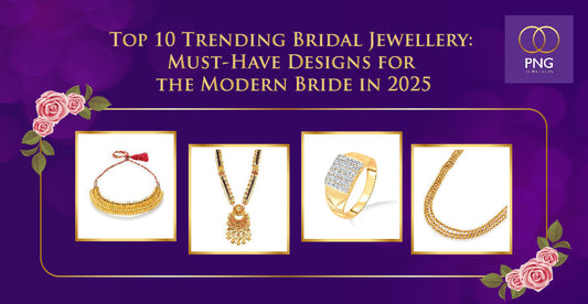 Top 10 Trending Bridal Jewellery: Must-Have Designs for the Modern Bride in 2025