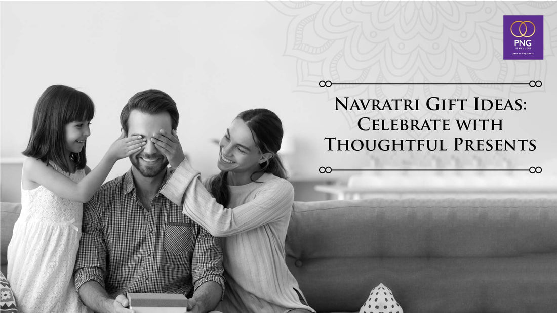 Celebrate Navaratri with These Traditional and Modern Gift Ideas - PNG Jewellers