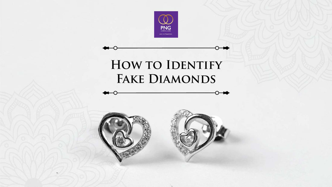 How to Identify Fake Diamonds? - PNG Jewellers