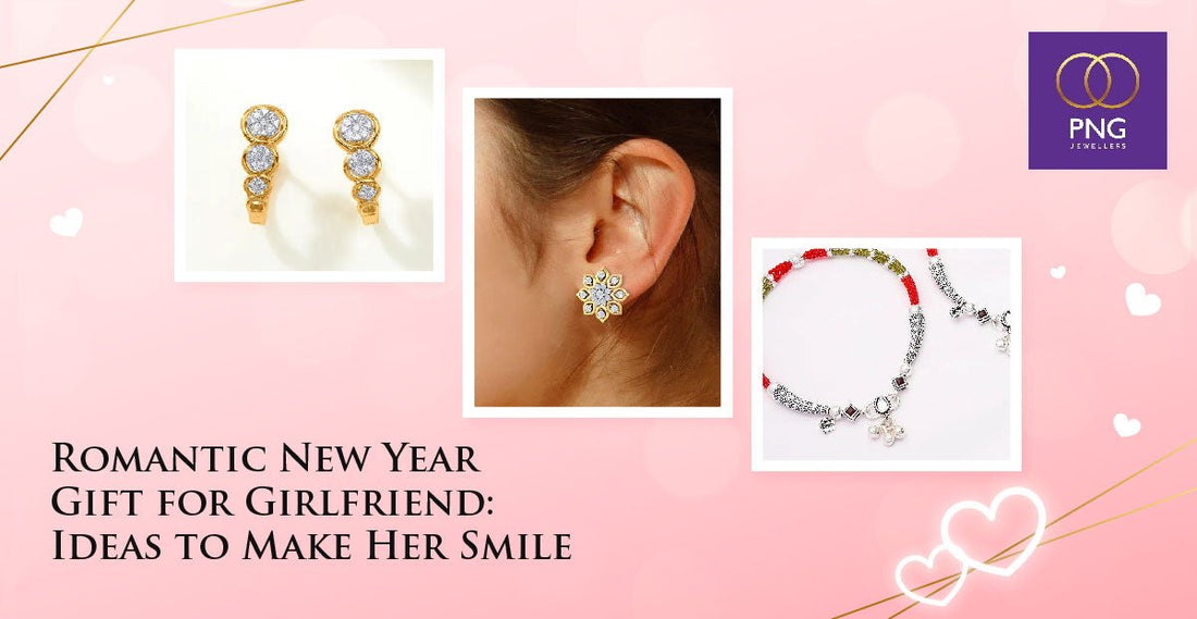 Romantic New Year Gift for Girlfriend: Ideas to Make Her Smile - PNG Jewellers